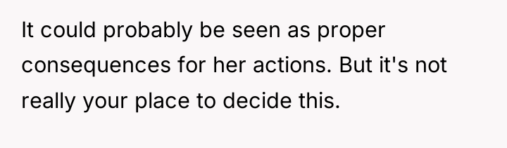 It could probably be seen as proper consequences for her...