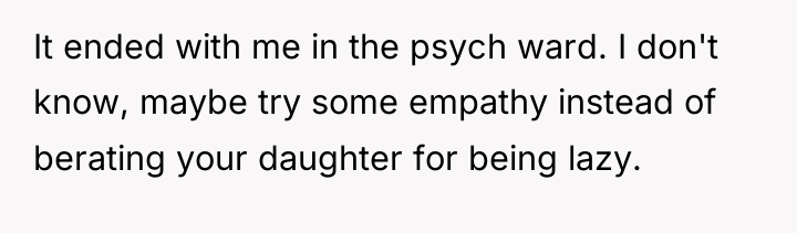 It ended with me in the psych ward. I don't...