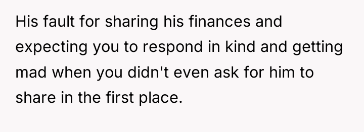 His fault for sharing his finances and expecting you to...