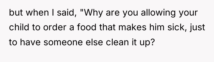 but when I said, "Why are you allowing your child...