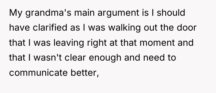 My grandma's main argument is I should have clarified as...