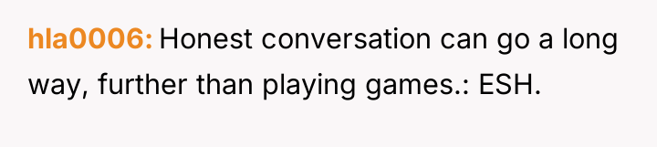hla0006 Honest conversation can go a long way, further than...