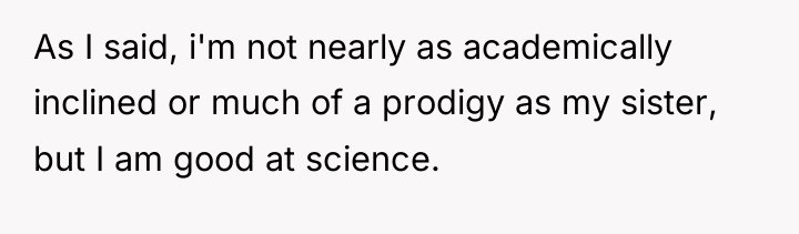 As I said, i'm not nearly as academically inclined or...