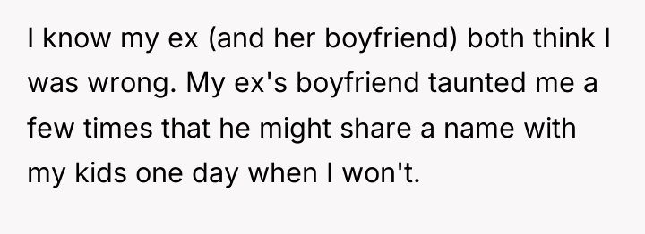 I know my ex (and her boyfriend) both think I...