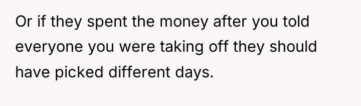 Or if they spent the money after you told everyone...