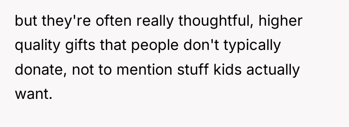 but they're often really thoughtful, higher quality gifts that people...