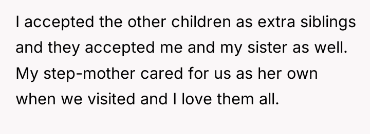 I accepted the other children as extra siblings and they...