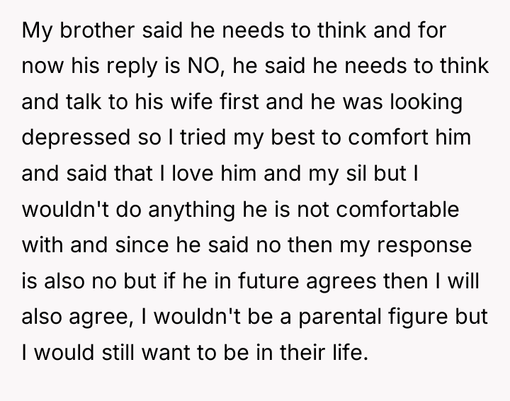 My brother said he needs to think and for now...