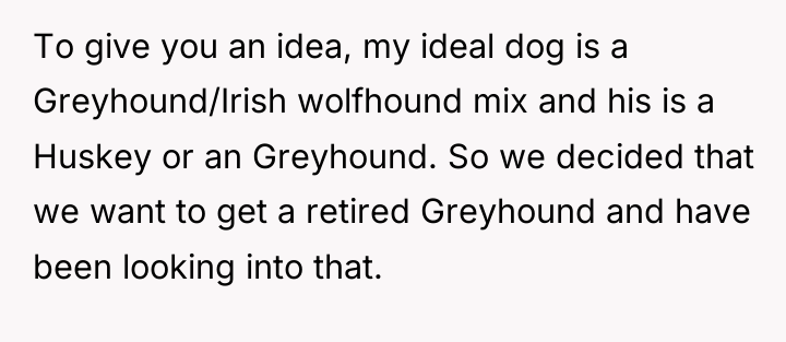 To give you an idea, my ideal dog is a...