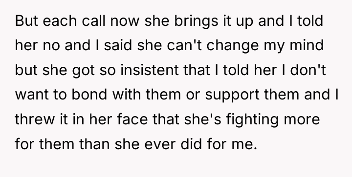 But each call now she brings it up and I...