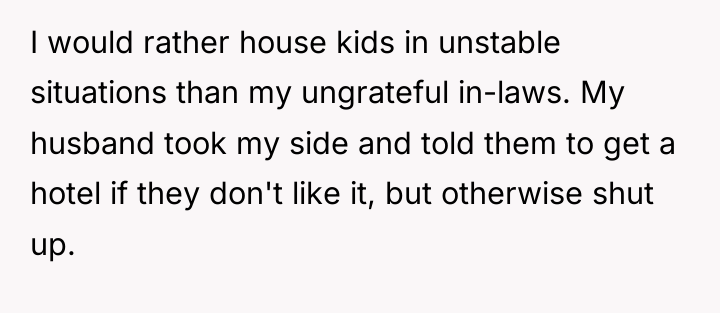 I would rather house kids in unstable situations than my...