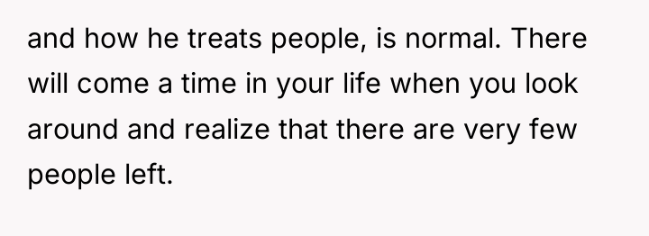 and how he treats people, is normal. There will come...