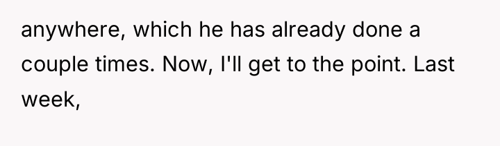 anywhere, which he has already done a couple times. Now,...