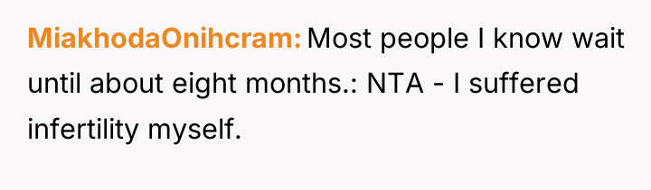 MiakhodaOnihcram Most people I know wait until about eight months.:...