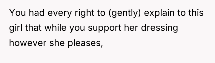 You had every right to (gently) explain to this girl...