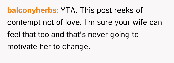 balconyherbs YTA. This post reeks of contempt not of love....