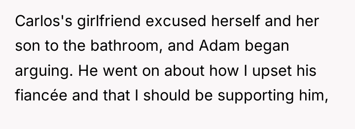 Carlos's girlfriend excused herself and her son to the bathroom,...
