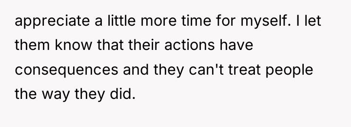 appreciate a little more time for myself. I let them...