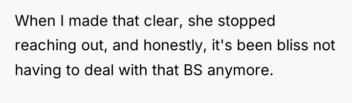 When I made that clear, she stopped reaching out, and...