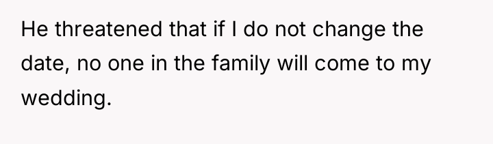 He threatened that if I do not change the date,...