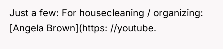 Just a few: For housecleaning / organizing: [Angela Brown](https: //youtube.