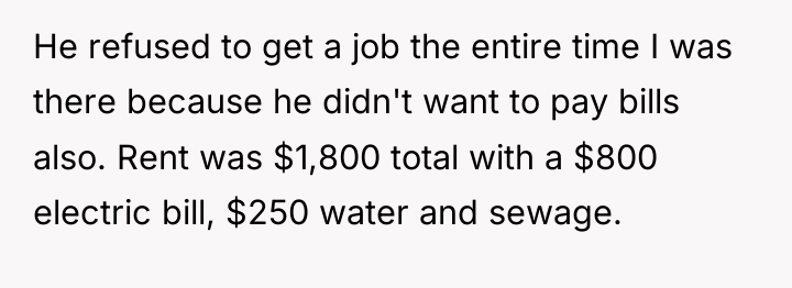 He refused to get a job the entire time I...