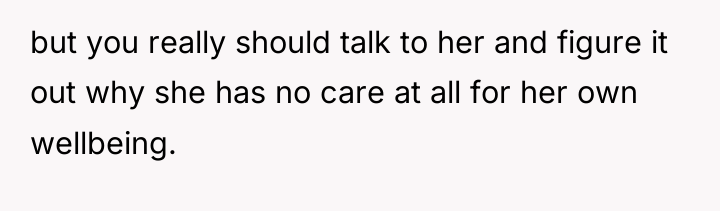 but you really should talk to her and figure it...