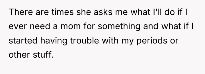 There are times she asks me what I'll do if...