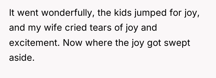 It went wonderfully, the kids jumped for joy, and my...