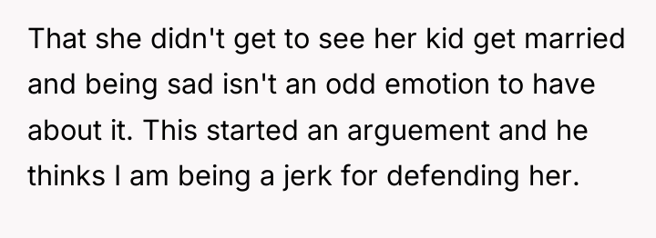 That she didn't get to see her kid get married...