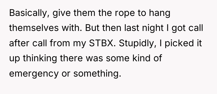 Basically, give them the rope to hang themselves with. But...