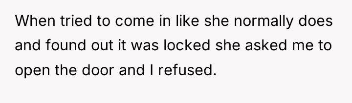 When tried to come in like she normally does and...