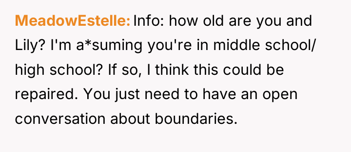 MeadowEstelle Info: how old are you and Lily? I'm a*suming...