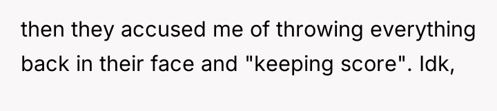 then they accused me of throwing everything back in their...