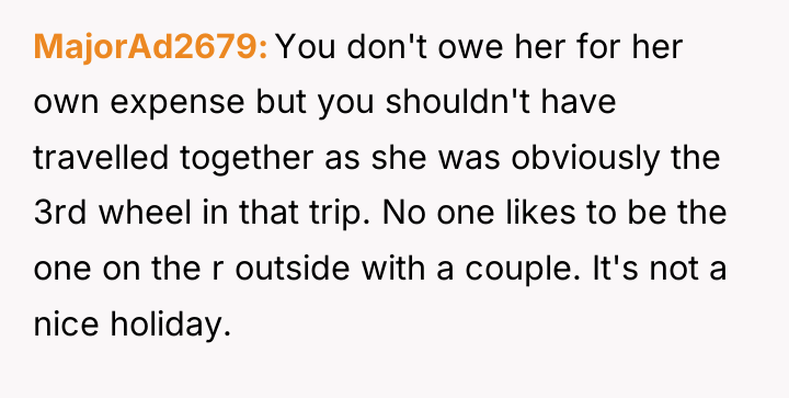 MajorAd2679 You don't owe her for her own expense but...