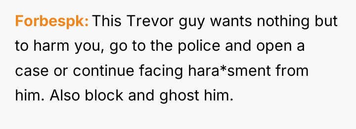 Forbespk This Trevor guy wants nothing but to harm you,...