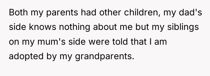 Both my parents had other children, my dad's side knows...