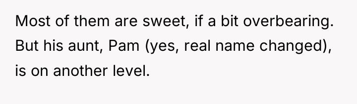Most of them are sweet, if a bit overbearing. But...