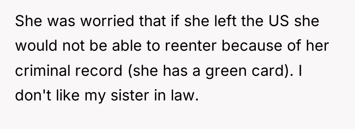 She was worried that if she left the US she...