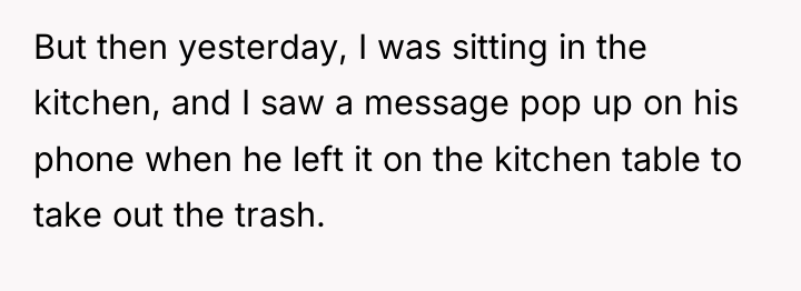 But then yesterday, I was sitting in the kitchen, and...