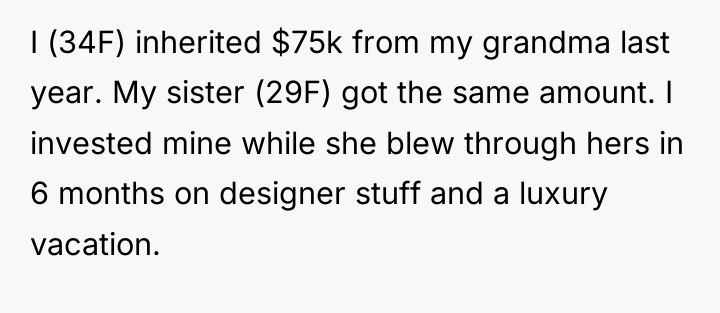 I (34F) inherited $75k from my grandma last year. My...