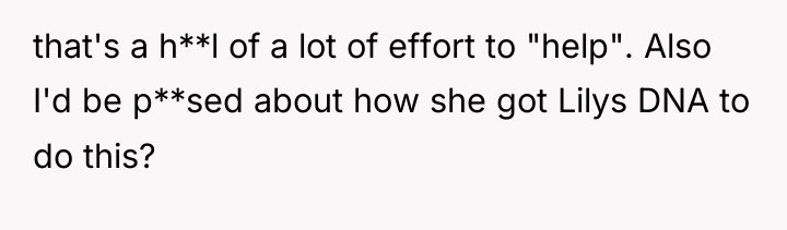 that's a h**l of a lot of effort to "help"....