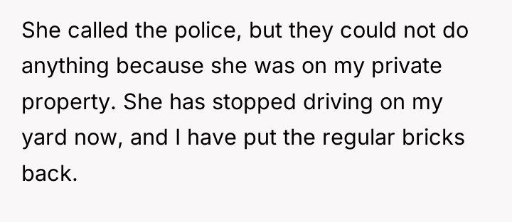 She called the police, but they could not do anything...