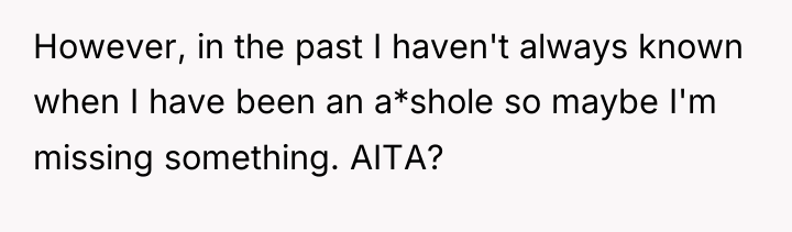 However, in the past I haven't always known when I...
