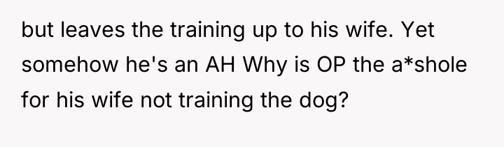 but leaves the training up to his wife. Yet somehow...