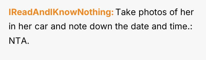 IReadAndIKnowNothing Take photos of her in her car and note...