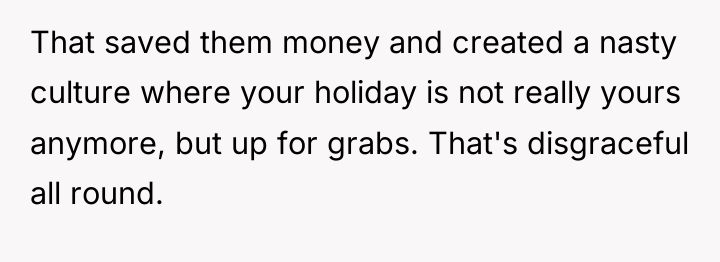 That saved them money and created a nasty culture where...