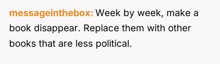 messageinthebox Week by week, make a book disappear. Replace them...