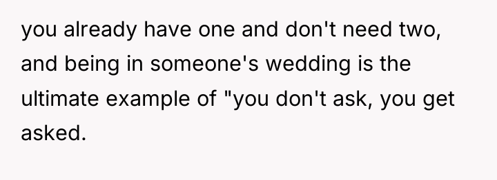 you already have one and don't need two, and being...