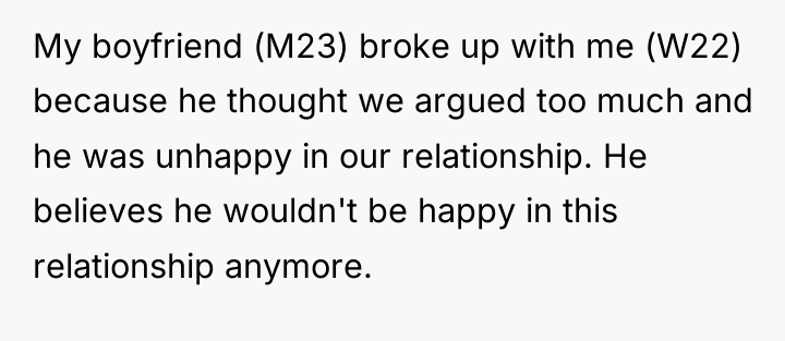 My boyfriend (M23) broke up with me (W22) because he...
